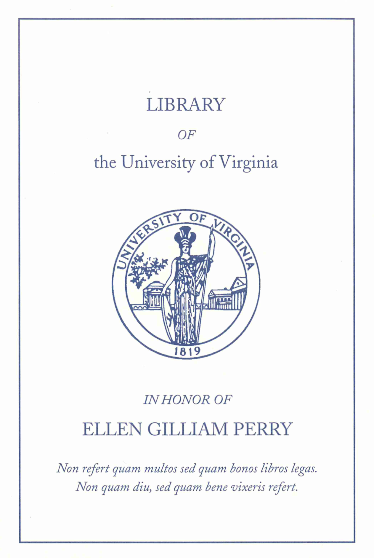 Seal of the University of Virginia. Motto at bottom: "Non refert quam multos sed quam bonos libros legas. Non quam diu, sed quam bene vixeris refert.