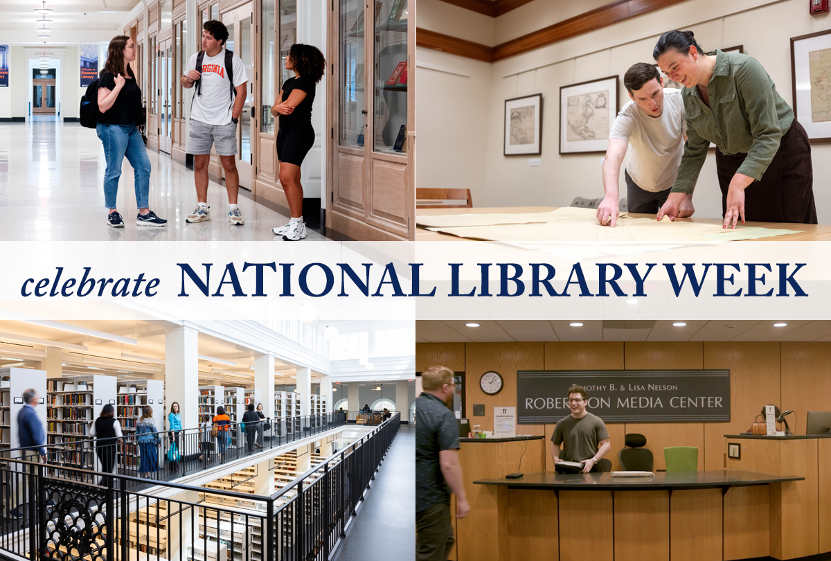 Four image collage for National Library Week. Top left: Group of people talking in a library hallway. Top right: Two people reviewing large documents on a table. Bottom left: Spacious library interior with people browsing books. Bottom right: People standing at a reception desk at Robertson Media Center.