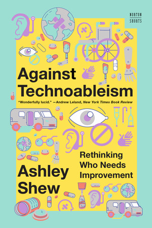 Cover of Against Technoableism shows a number of icons related to the disability community against a yellow background