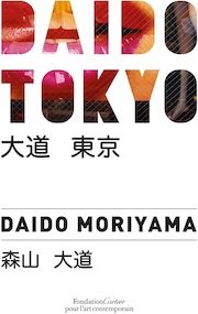 Promotional poster for Daido Moriyama's 'Tokyo' exhibition, featuring the title 'Daido Tokyo' overlaid on abstract photographic images, with additional text in Japanese and the name 'Daido Moriyama' at the bottom.