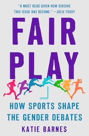 Book cover of "Fair Play: How Sports Shape the Gender Debates" by Katie Barnes, featuring the title in bold letters at the top and colorful silhouettes of athletes running below.