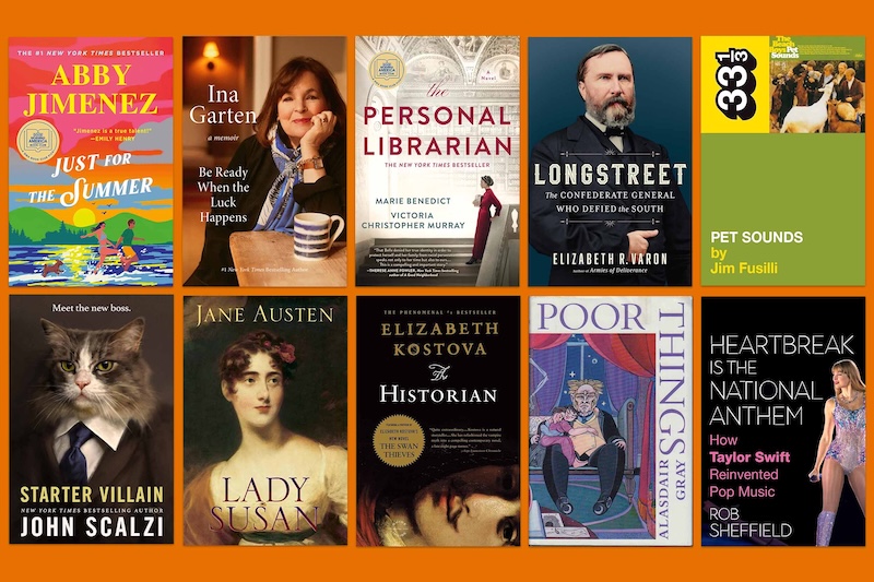 Collage of various book covers including 'Just for the Summer' by Abby Jimenez, 'Be Ready When the Luck Happens' by Ina Garten, 'The Personal Librarian' by Marie Benedict and Victoria Christopher Murray, 'Longstreet' by Donald A. Davis, 'Pet Sounds' by Jim Fusilli, 'Starter Villain' by John Scalzi, 'Lady Susan' by Jane Austen, 'The Historian' by Elizabeth Kostova, 'Poor Things' by Alasdair Gray, and 'The Heartbreak of Pop Music' by Rob Sheffield.