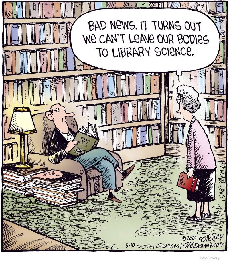A person sits in a chair reading a book, surrounded by shelves filled with books. Another person stands nearby holding a book. A speech bubble above the seated person reads, "Bad news. It turns out we can't leave our bodies to library science." The setting resembles a library or a study.