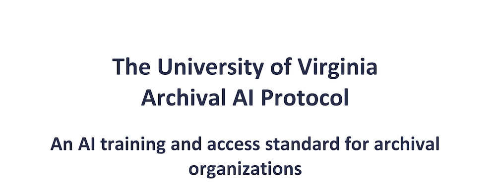 The image contains text that reads: "The University of Virginia Archival AI Protocol. An AI training and access standard for archival organizations."