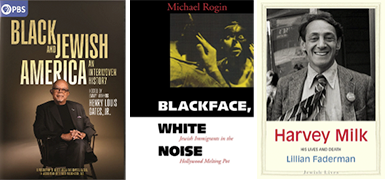 The image shows three media covers. The first, from PBS, features "Black and Jewish America: An Interwoven Identity" with a smiling person seated. The second book cover is titled "Blackface, White Noise: Jewish Immigrants in the Hollywood Melting Pot" by Michael Rogin, depicting a person with hands up and a shadowed face. The third cover is "Harvey Milk: His Lives and Death" by Lillian Faderman, featuring a person smiling in a suit and tie.