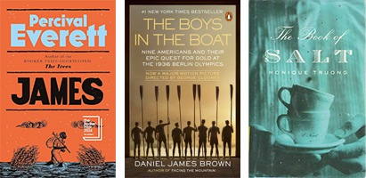 Three book covers displayed side by side. From left to right: 'James' by Percival Everett featuring a stylized figure walking with a cane, 'The Boys in the Boat' by Daniel James Brown showing a silhouette of a rowing team at sunset, and 'The Book of Salt' by Monique Truong with an image of a cup partially submerged in water.