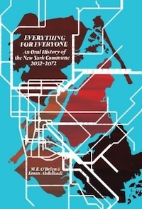 Cover of the book "Everything for Everyone: An Oral History of the New York Commune 2052-2072" by M.E. O'Brien and Eman Abdelhadi. The design features a colorful abstract map with intersecting lines representing transit routes.