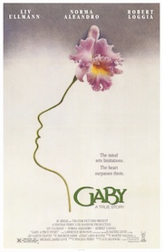 Movie poster for 'Gaby: A True Story' featuring a delicate orchid flower with actors Liv Ullmann, Norma Aleandro, and Robert Loggia listed. The tagline reads, 'The mind sees limitations. The heart surpasses them.'