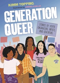 Cover of the book "Generation Queer" by Kimm Topping, illustrated by Anshika Khullar. It features a diverse group of people standing together, some holding signs. One person wears a shirt reading "Protect Trans Kids." The background shows a light blue sky.