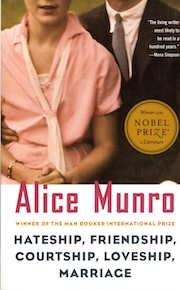 This image displays the cover of the book "Hateship, Friendship, Courtship, Loveship, Marriage" by Alice Munro, featuring a close-up of two individuals in pastel outfits. The book is distinguished by a Nobel Prize Literature badge.