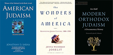 Three book covers are displayed side by side. The first cover is titled "American Judaism: A History" by Jonathan D. Sarna, featuring a geometric blue and purple design. The second cover is titled "The Wonders of America: Reinventing Jewish Culture, 1880-1950" by Jenna Weissman Joselit, with a small image of a dreidel below the title. The third cover is "Modern Orthodox Judaism: A Documentary History" by Zev Eleff, with a foreword by J. Schacter, and it features a gold menorah design.